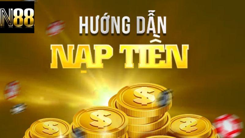 Các Bước Để Nạp Tiền Vào N88